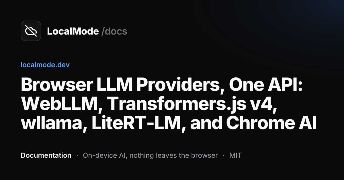 Browser LLM Providers, One API: WebLLM, Transformers.js v4, wllama ...